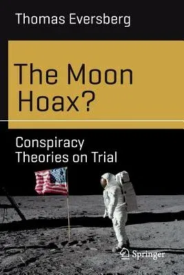 The Moon Hoax?: Conspiracy Theories on Trial (2019)