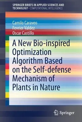 A New Bio-Inspired Optimization Algorithm Based on the Self-Defense Mechanism of Plants in Nature (2019)