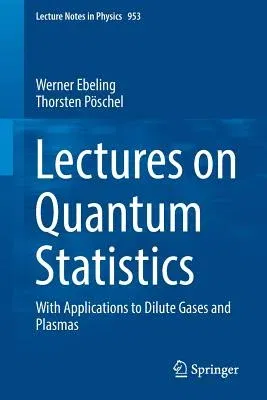 Lectures on Quantum Statistics: With Applications to Dilute Gases and Plasmas (2019)