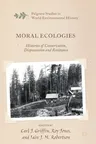 Moral Ecologies: Histories of Conservation, Dispossession and Resistance (2019)