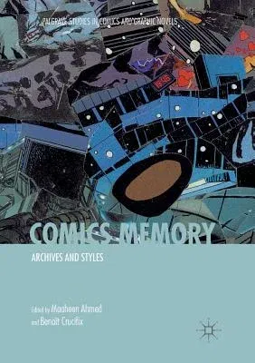 Comics Memory: Archives and Styles (Softcover Reprint of the Original 1st 2018)