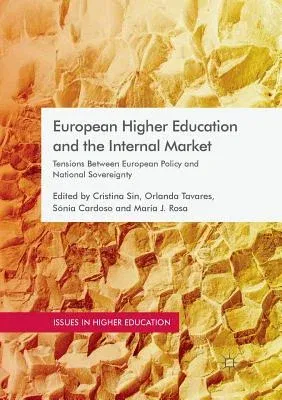 European Higher Education and the Internal Market: Tensions Between European Policy and National Sovereignty (Softcover Reprint of the Original 1st 20