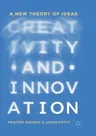 Creativity and Innovation: A New Theory of Ideas (Softcover Reprint of the Original 1st 2019)