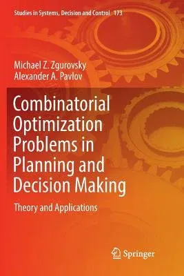 Combinatorial Optimization Problems in Planning and Decision Making: Theory and Applications (Softcover Reprint of the Original 1st 2019)