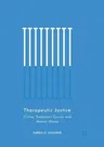 Therapeutic Justice: Crime, Treatment Courts and Mental Illness (Softcover Reprint of the Original 1st 2018)