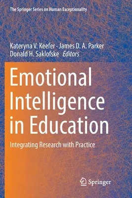 Emotional Intelligence in Education: Integrating Research with Practice (Softcover Reprint of the Original 1st 2018)