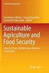 Sustainable Agriculture and Food Security: Aspects of Euro-Mediteranean Business Cooperation (Softcover Reprint of the Original 1st 2018)