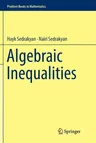 Algebraic Inequalities (Softcover Reprint of the Original 1st 2018)