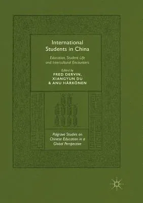 International Students in China: Education, Student Life and Intercultural Encounters (Softcover Reprint of the Original 1st 2018)