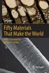 Fifty Materials That Make the World (Softcover Reprint of the Original 1st 2018)