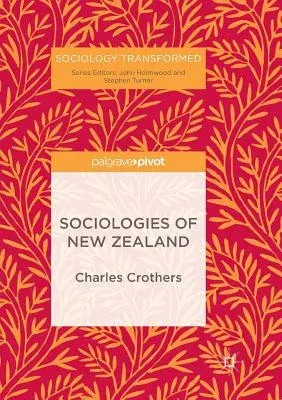 Sociologies of New Zealand (Softcover Reprint of the Original 1st 2018)