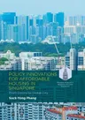 Policy Innovations for Affordable Housing in Singapore: From Colony to Global City (Softcover Reprint of the Original 1st 2018)