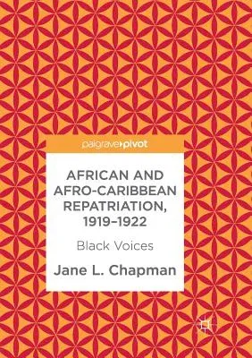 African and Afro-Caribbean Repatriation, 1919-1922: Black Voices (Softcover Reprint of the Original 1st 2018)