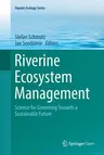 Riverine Ecosystem Management: Science for Governing Towards a Sustainable Future (Softcover Reprint of the Original 1st 2018)