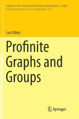 Profinite Graphs and Groups (Softcover Reprint of the Original 1st 2017)