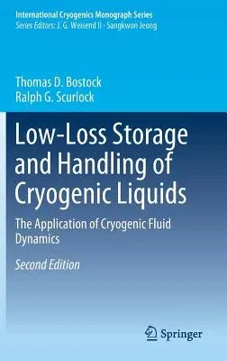 Low-Loss Storage and Handling of Cryogenic Liquids: The Application of Cryogenic Fluid Dynamics (2019)