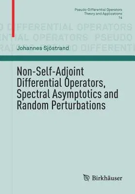 Non-Self-Adjoint Differential Operators, Spectral Asymptotics and Random Perturbations (2019)