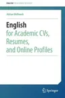 English for Academic Cvs, Resumes, and Online Profiles (2019)