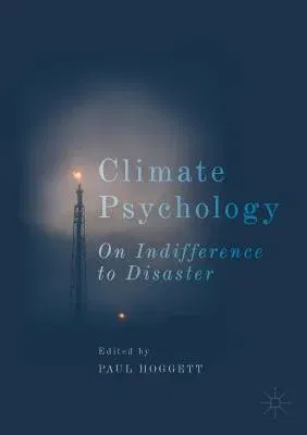 Climate Psychology: On Indifference to Disaster (2019)