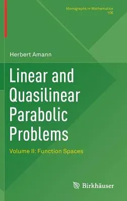 Linear and Quasilinear Parabolic Problems: Volume II: Function Spaces (2019)