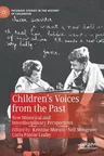 Children's Voices from the Past: New Historical and Interdisciplinary Perspectives (2019)