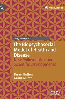 The Biopsychosocial Model of Health and Disease: New Philosophical and Scientific Developments (2019)