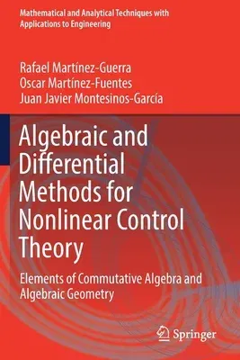 Algebraic and Differential Methods for Nonlinear Control Theory: Elements of Commutative Algebra and Algebraic Geometry (2019)