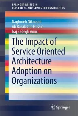 The Impact of Service Oriented Architecture Adoption on Organizations (2019)