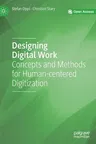 Designing Digital Work: Concepts and Methods for Human-Centered Digitization (2019)