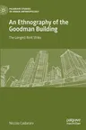 An Ethnography of the Goodman Building: The Longest Rent Strike (2019)