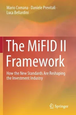 The Mifid II Framework: How the New Standards Are Reshaping the Investment Industry (2019)