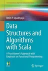 Data Structures and Algorithms with Scala: A Practitioner's Approach with Emphasis on Functional Programming (2019)