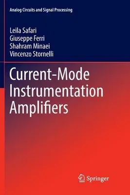 Current-Mode Instrumentation Amplifiers (Softcover Reprint of the Original 1st 2019)