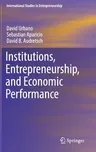 Institutions, Entrepreneurship, and Economic Performance (2019)