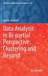 Data Analysis in Bi-Partial Perspective: Clustering and Beyond (2020)