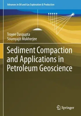 Sediment Compaction and Applications in Petroleum Geoscience (2020)