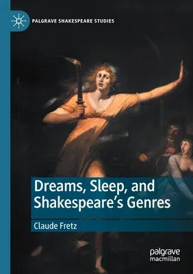 Dreams, Sleep, and Shakespeare's Genres (2020)