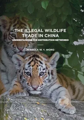 The Illegal Wildlife Trade in China: Understanding the Distribution Networks (2019)