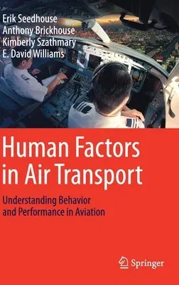 Human Factors in Air Transport: Understanding Behavior and Performance in Aviation (2020)