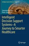 Intelligent Decision Support Systems--A Journey to Smarter Healthcare (2020)