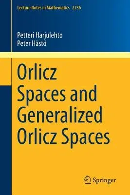 Orlicz Spaces and Generalized Orlicz Spaces (2019)