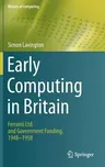 Early Computing in Britain: Ferranti Ltd. and Government Funding, 1948 -- 1958 (2019)