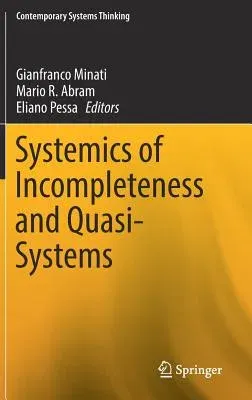 Systemics of Incompleteness and Quasi-Systems (2019)