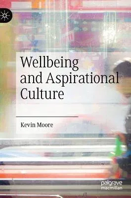 Wellbeing and Aspirational Culture (2019)