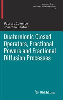 Quaternionic Closed Operators, Fractional Powers and Fractional Diffusion Processes (2019)