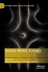 Sound, Media, Ecology (2019)