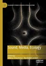 Sound, Media, Ecology (2019)