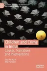 Children and Crime in India: Causes, Narratives and Interventions (2019)