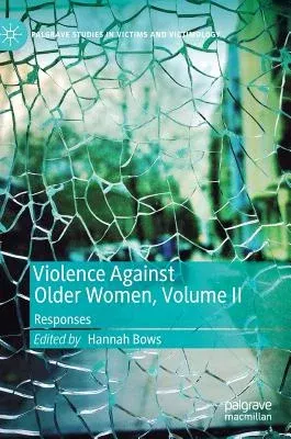 Violence Against Older Women, Volume II: Responses (2019)