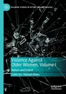 Violence Against Older Women, Volume I: Nature and Extent (2019)